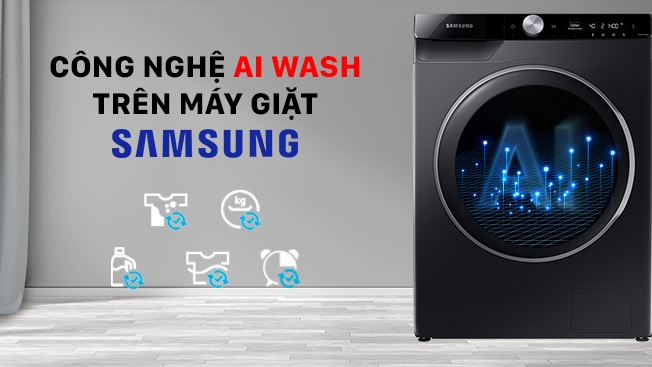 Công nghệ tối ưu của máy giặt Samsung tích hợp công nghệ AI